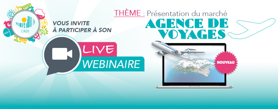 CADI vous invite à participer à son webinaire : Agence de voyages